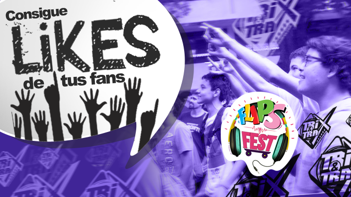 Consigue likes de tus fans – FlipsFest