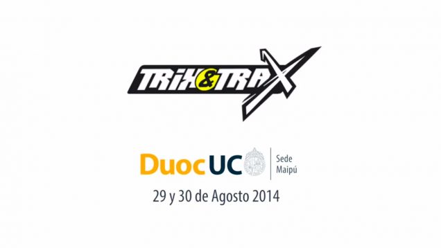 Festival TRIXandTRAX – Duoc UC, Sede Maipú 29 y 30 Agosto 2014